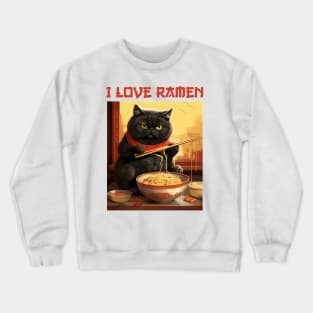 Quirky Chubby Kitty Cat Eating Ramen - I Love Ramen Crewneck Sweatshirt